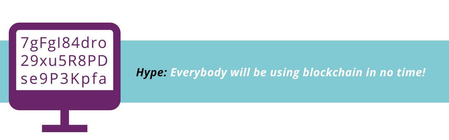 Everybody will be using blockchain in no time!
