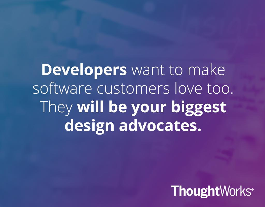 Developers as design advocates