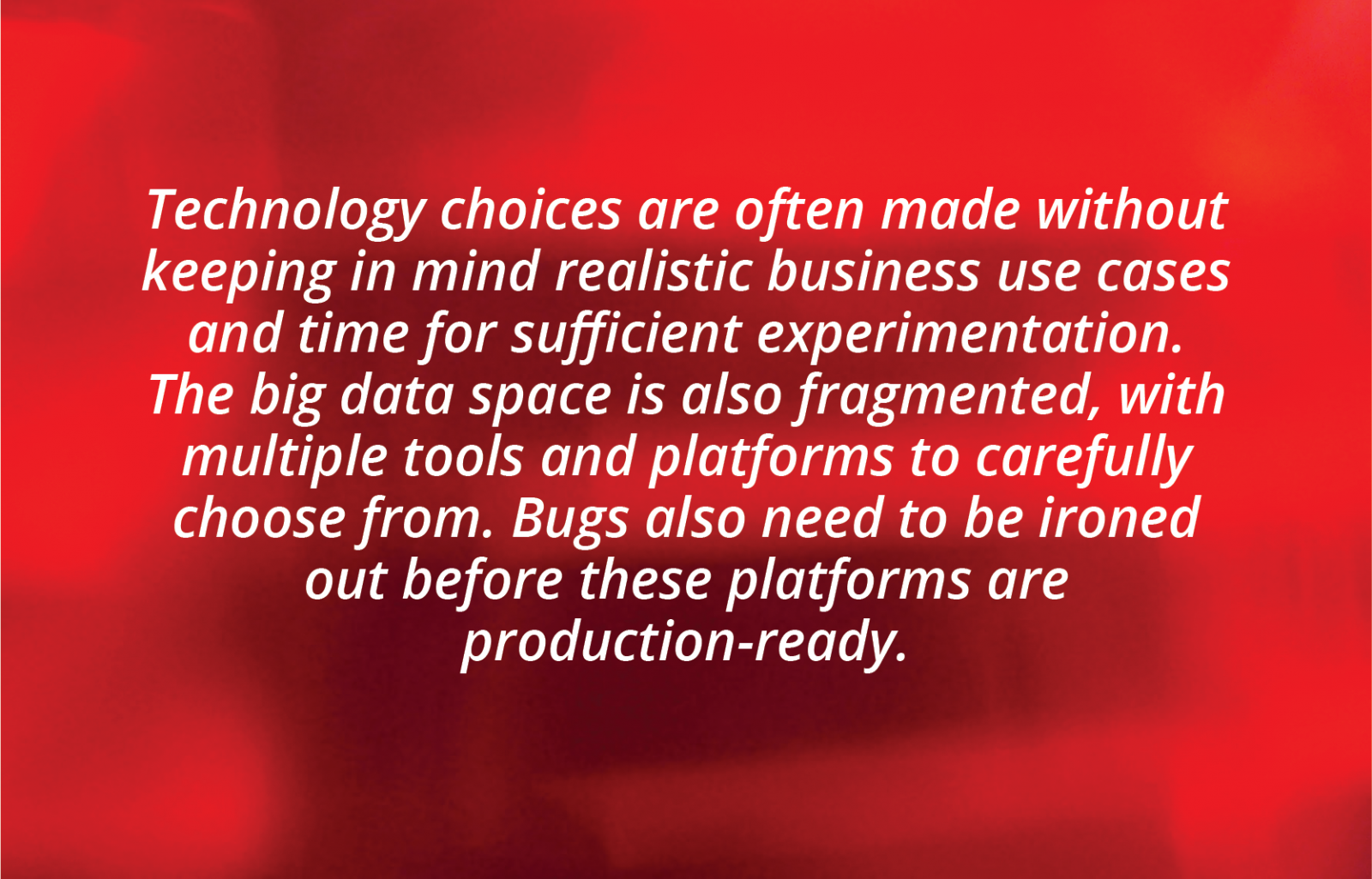 Tech Choices and Real use case scenarios