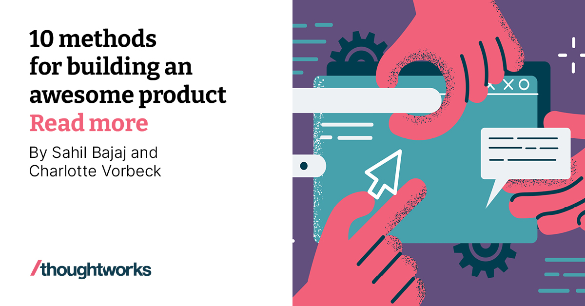 10 Methods For Building An Awesome Product | Thoughtworks United States