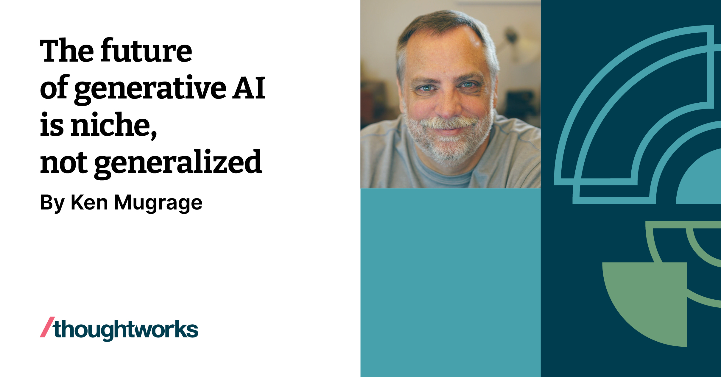 The Future Of Generative AI Is Niche, Not Generalized | Thoughtworks