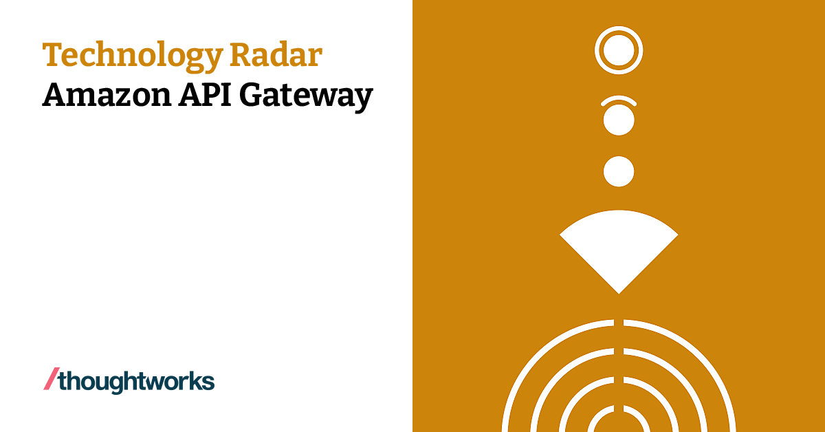 amazon-api-gateway-technology-radar-thoughtworks