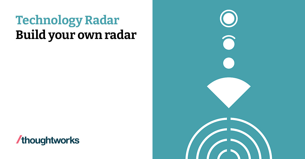 Build your own radar  Technology Radar  Thoughtworks Germany