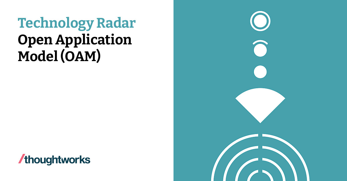 open-application-model-oam-technology-radar-thoughtworks