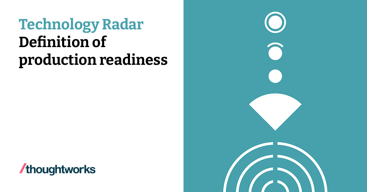 definition-of-production-readiness-technology-radar-thoughtworks